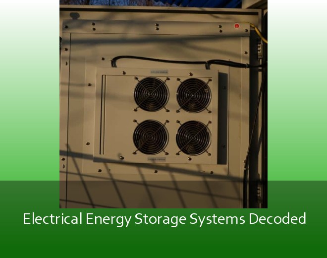 Electrical Energy Storage Systems Decoded